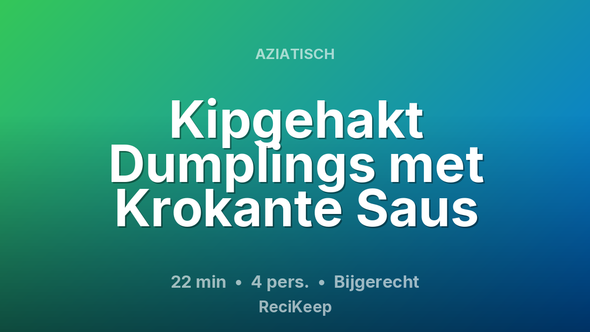 Receptkaart Kipgehakt Dumplings met Krokante Saus – Bijgerecht