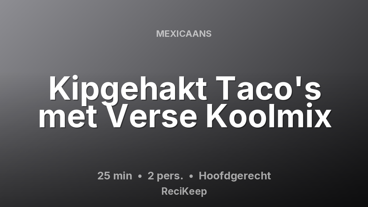 Receptkaart Kipgehakt Taco's met Verse Koolmix – Hoofdgerecht