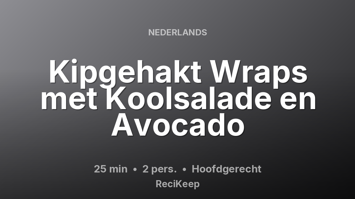 Receptkaart Kipgehakt Wraps met Koolsalade en Avocado – Hoofdgerecht