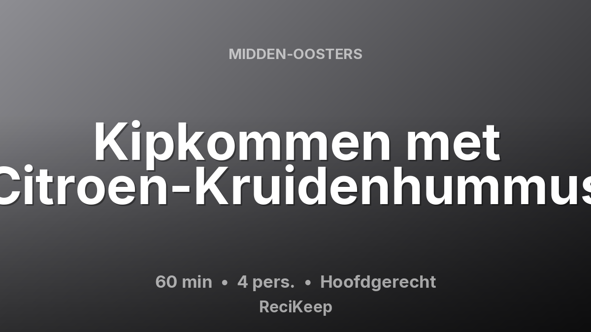 Receptkaart Kipkommen met Citroen-Kruidenhummus – Hoofdgerecht