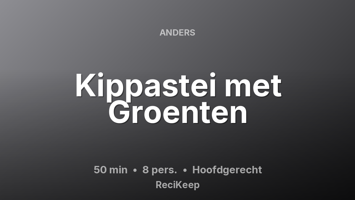 Receptkaart Kippastei met Groenten – Hoofdgerecht