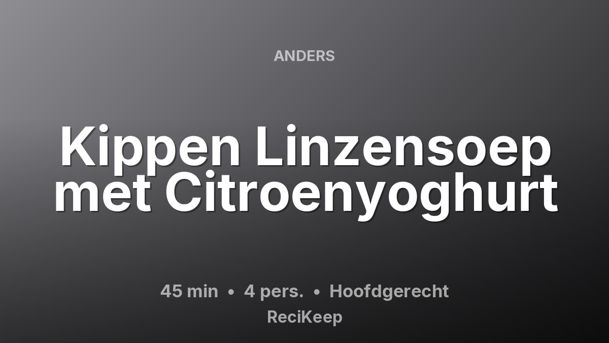 Receptkaart Kippen Linzensoep met Citroenyoghurt – Hoofdgerecht