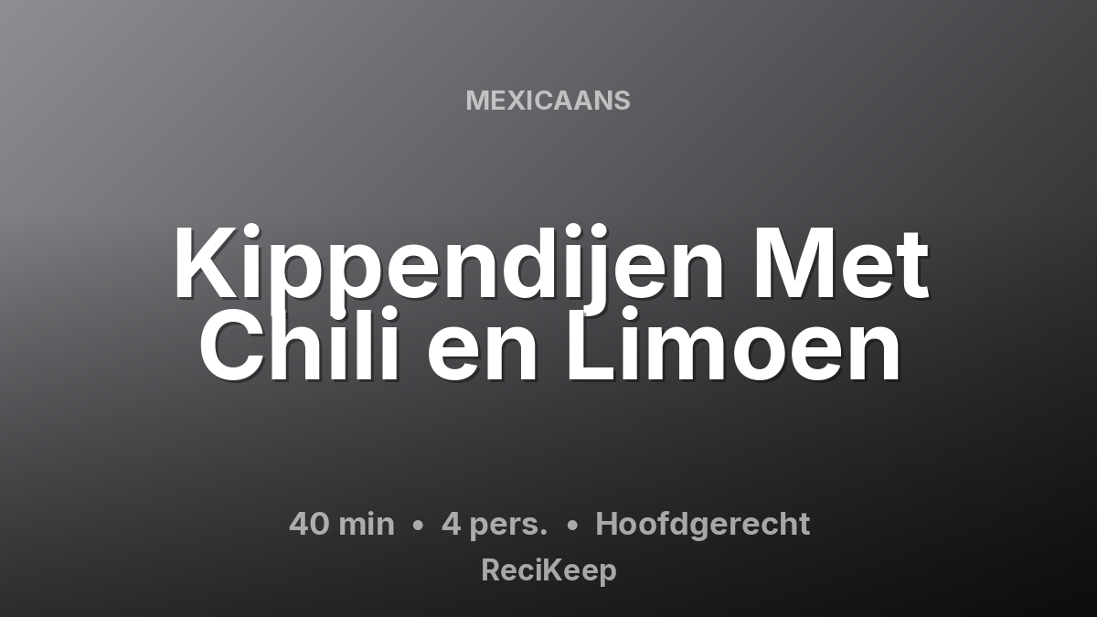 Receptkaart Kippendijen Met Chili en Limoen – Hoofdgerecht