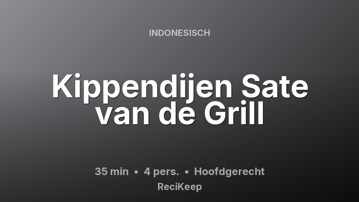 Receptkaart Kippendijen Sate van de Grill – Hoofdgerecht