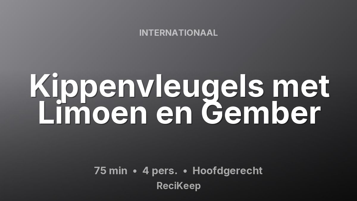 Receptkaart Kippenvleugels met Limoen en Gember – Hoofdgerecht