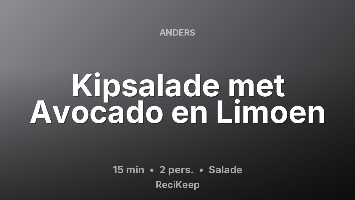 Receptkaart Kipsalade met Avocado en Limoen – Salade
