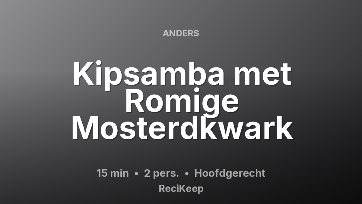 Receptkaart Kipsamba met Romige Mosterdkwark – Hoofdgerecht