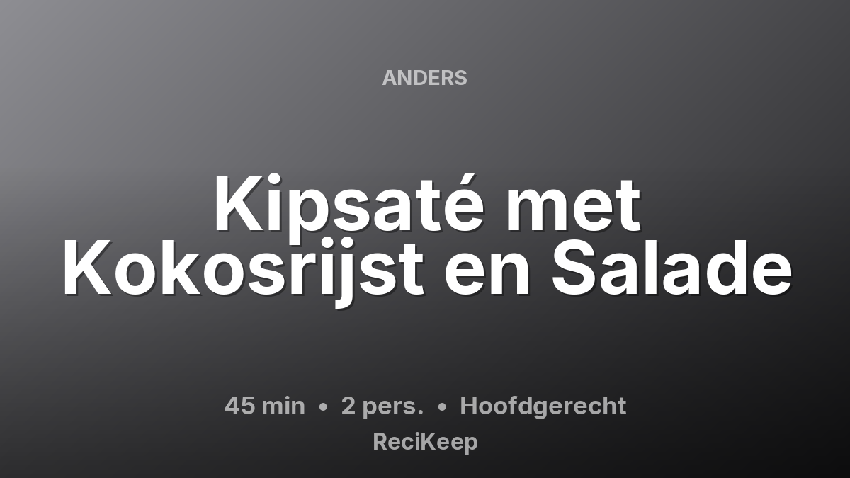 Receptkaart Kipsaté met Kokosrijst en Salade – Hoofdgerecht