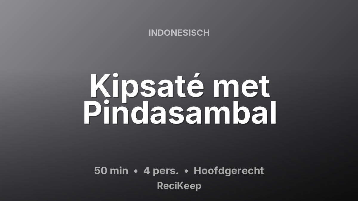 Receptkaart Kipsaté met Pindasambal – Hoofdgerecht