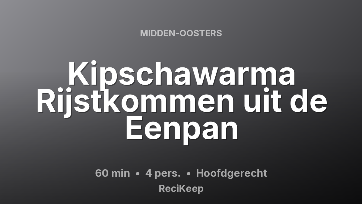 Receptkaart Kipschawarma Rijstkommen uit de Eenpan – Hoofdgerecht