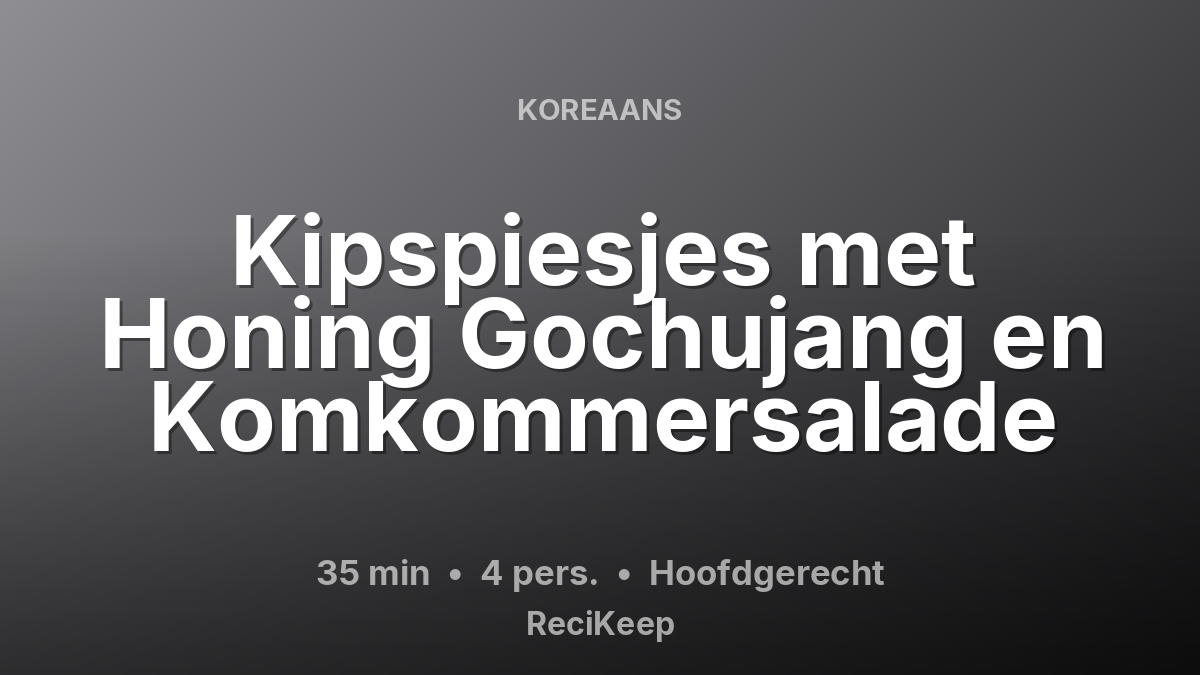 Receptkaart Kipspiesjes met Honing Gochujang en Komkommersalade – Hoofdgerecht