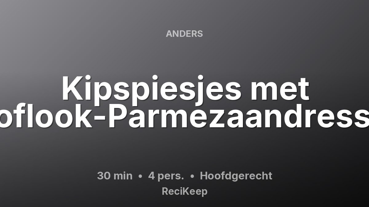 Receptkaart Kipspiesjes met Knoflook-Parmezaandressing – Hoofdgerecht
