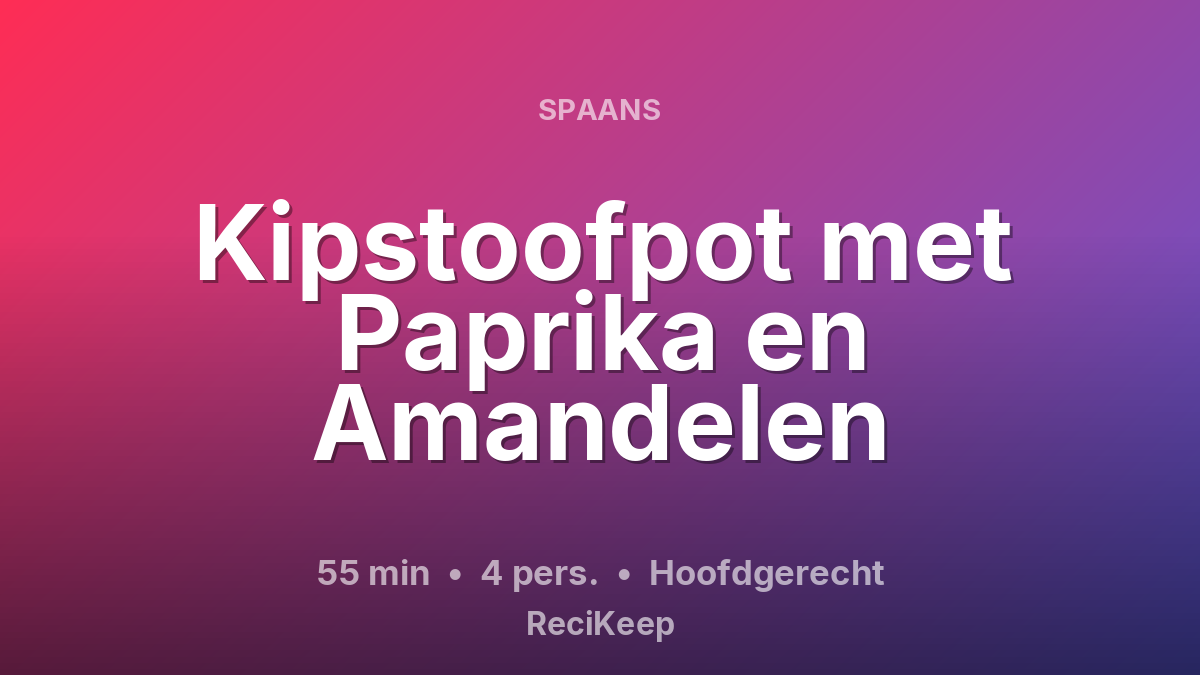 Receptkaart Kipstoofpot met Paprika en Amandelen – Hoofdgerecht