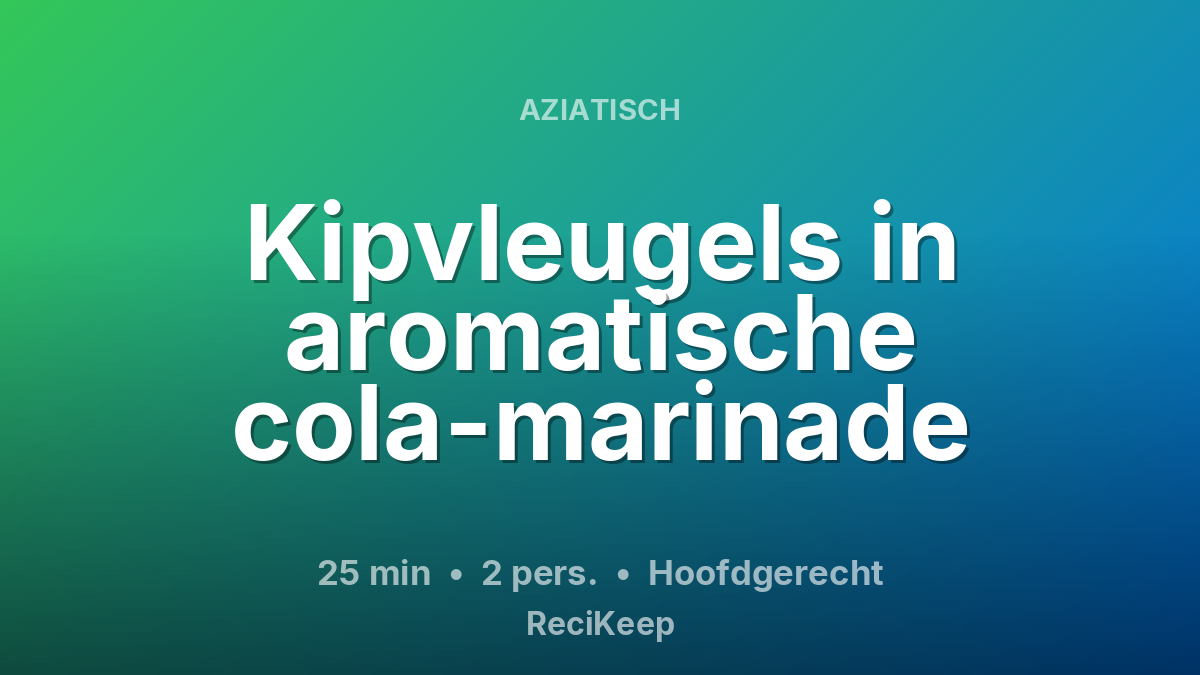 Receptkaart Kipvleugels in aromatische cola-marinade – Hoofdgerecht