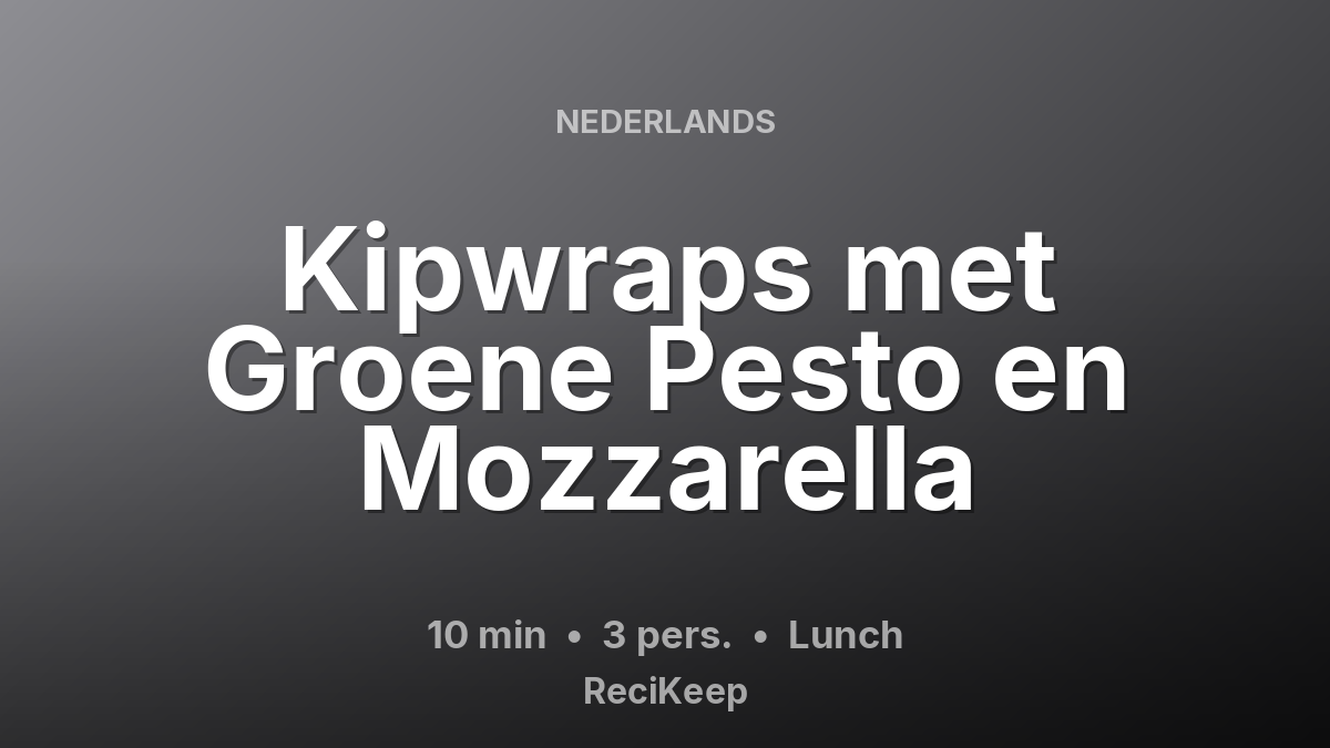 Receptkaart Kipwraps met Groene Pesto en Mozzarella – Lunch