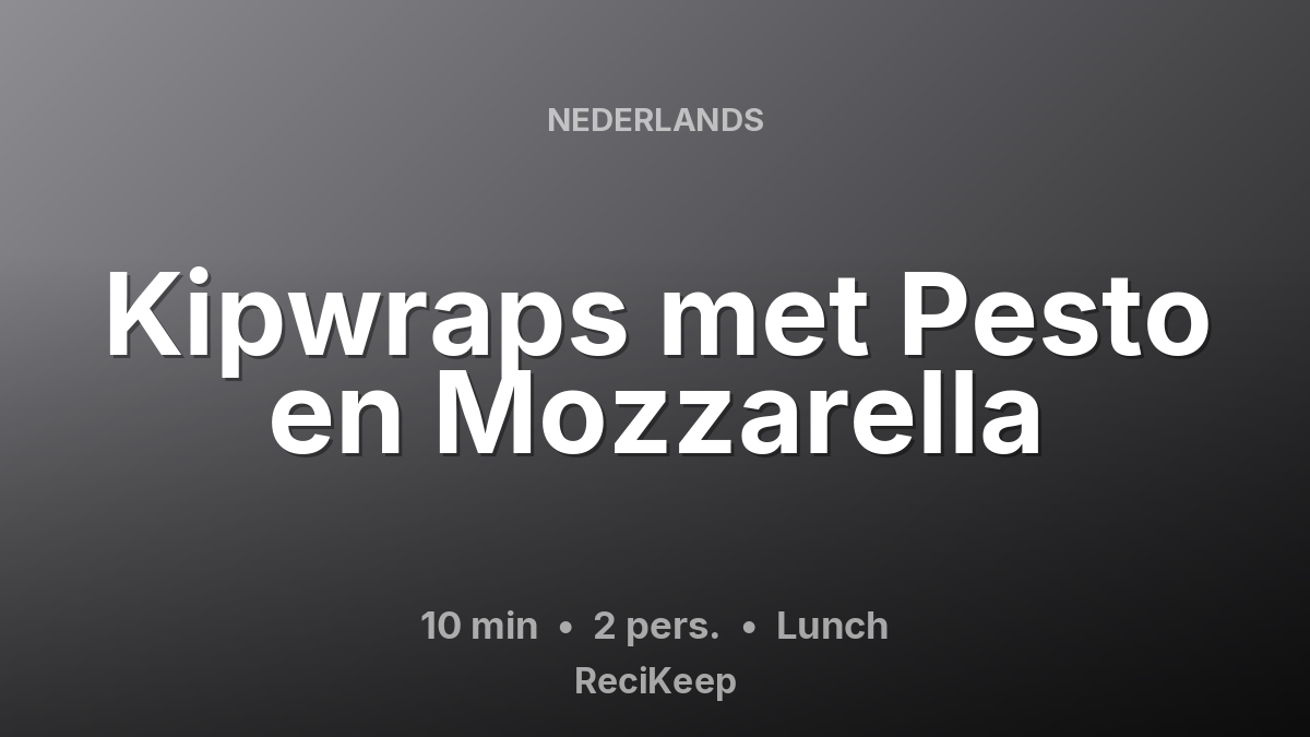 Receptkaart Kipwraps met Pesto en Mozzarella – Lunch