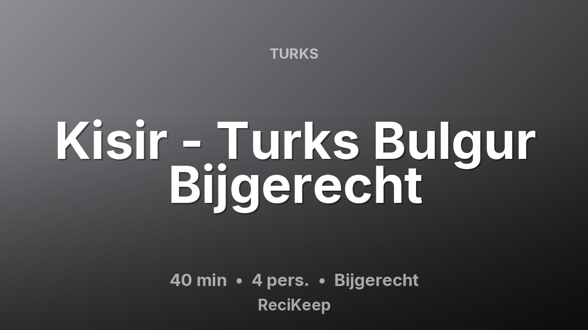 Receptkaart Kisir - Turks Bulgur Bijgerecht – Bijgerecht