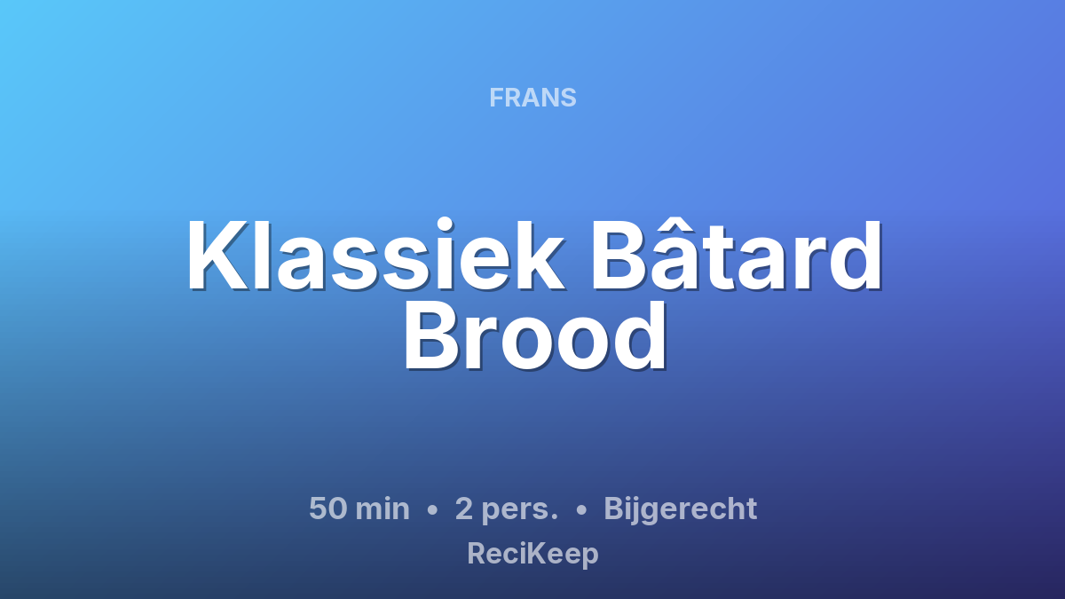 Receptkaart Klassiek Bâtard Brood – Bijgerecht