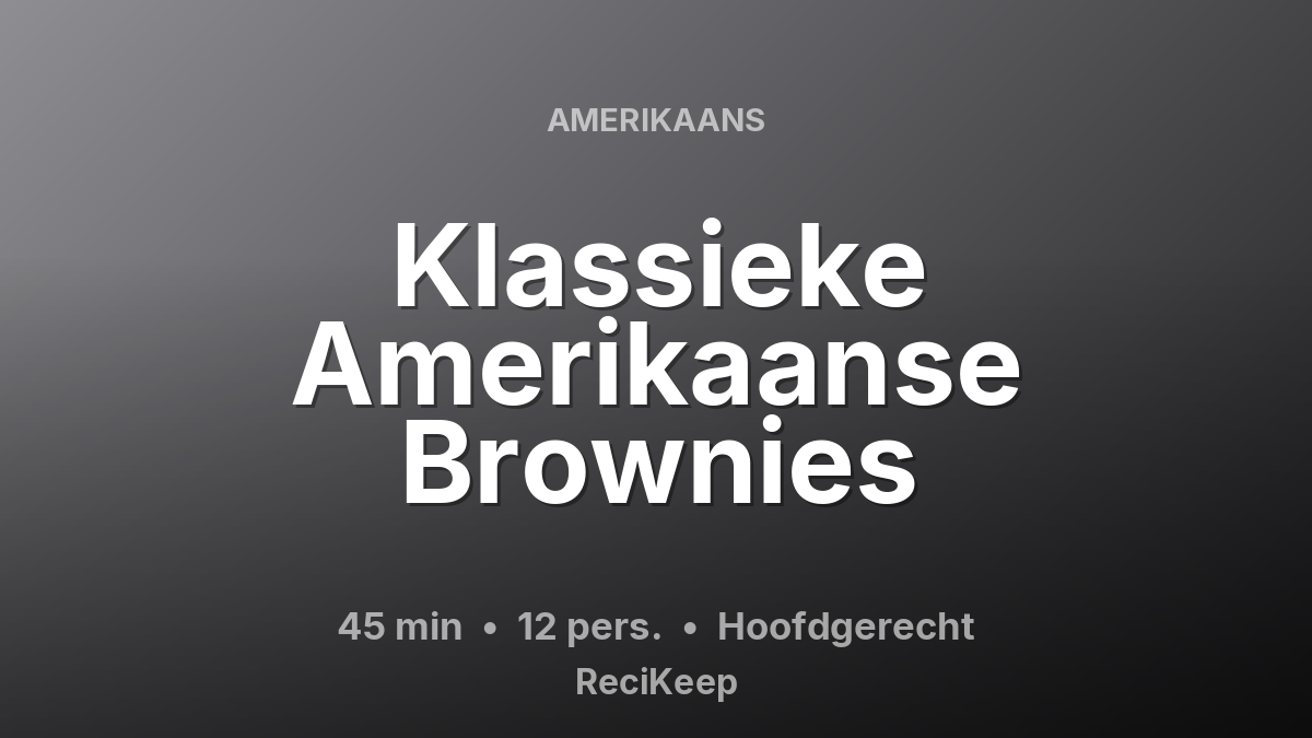 Receptkaart Klassieke Amerikaanse Brownies – Hoofdgerecht