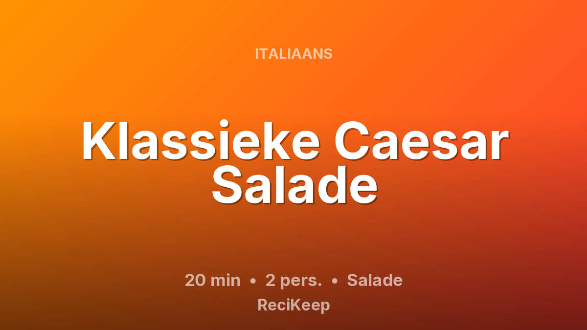Receptkaart Klassieke Caesar Salade – Salade