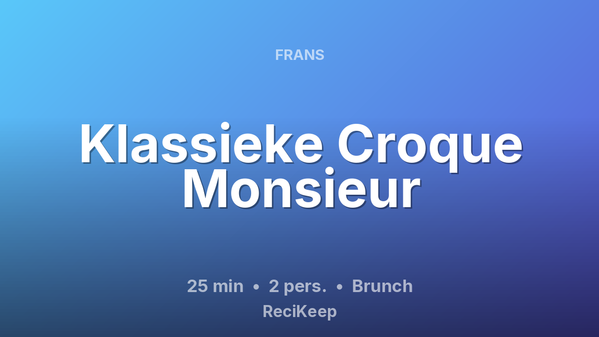 Receptkaart Klassieke Croque Monsieur – Brunch