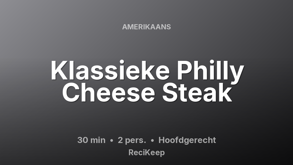 Receptkaart Klassieke Philly Cheese Steak – Hoofdgerecht