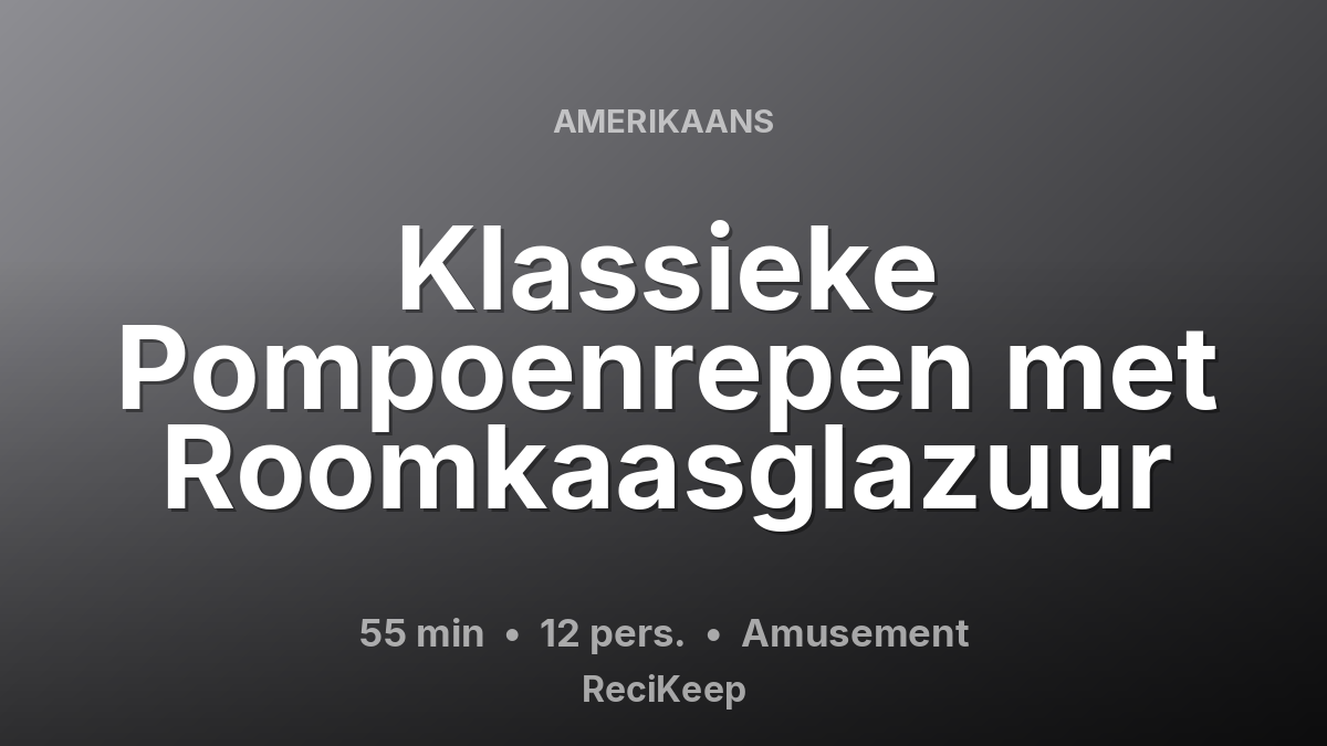 Receptkaart Klassieke Pompoenrepen met Roomkaasglazuur – Amusement
