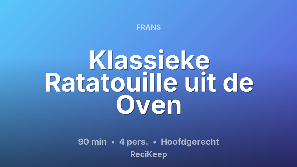 Receptkaart Klassieke Ratatouille uit de Oven – Hoofdgerecht