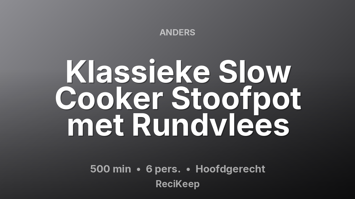 Receptkaart Klassieke Slow Cooker Stoofpot met Rundvlees – Hoofdgerecht