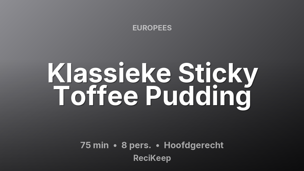 Receptkaart Klassieke Sticky Toffee Pudding – Hoofdgerecht