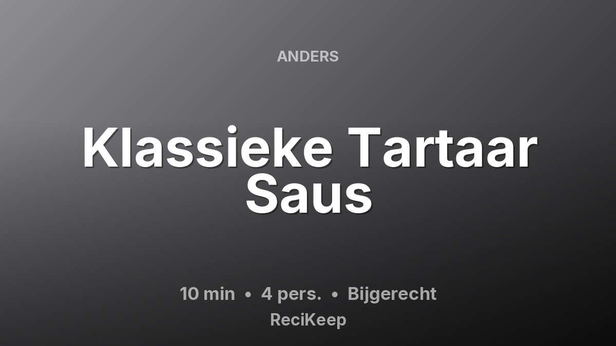 Receptkaart Klassieke Tartaar Saus – Bijgerecht