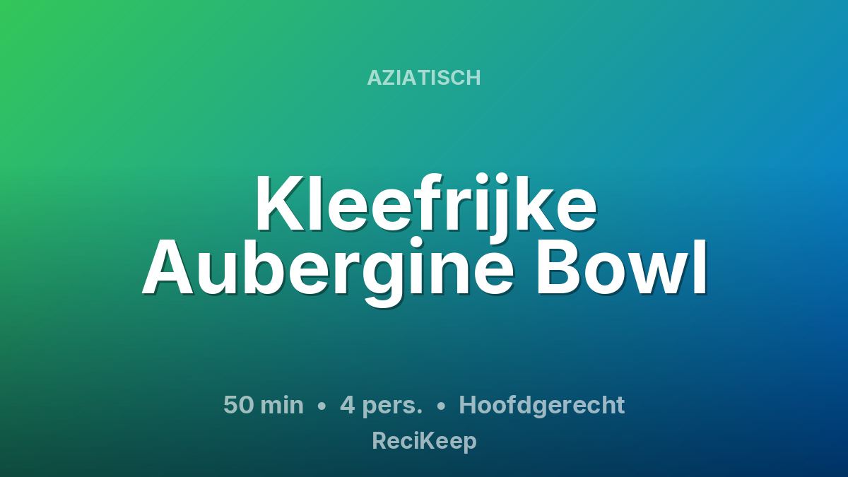 Receptkaart Kleefrijke Aubergine Bowl – Hoofdgerecht