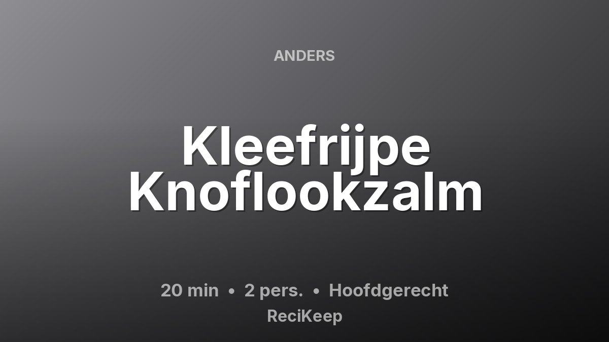 Receptkaart Kleefrijpe Knoflookzalm – Hoofdgerecht