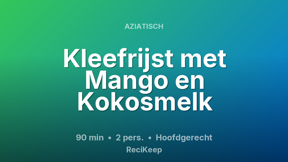 Receptkaart Kleefrijst met Mango en Kokosmelk – Hoofdgerecht