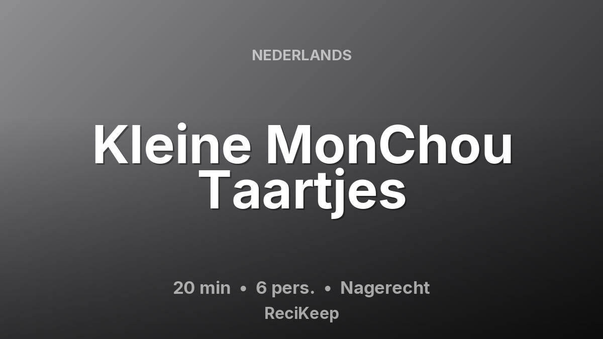 Receptkaart Kleine MonChou Taartjes – Nagerecht