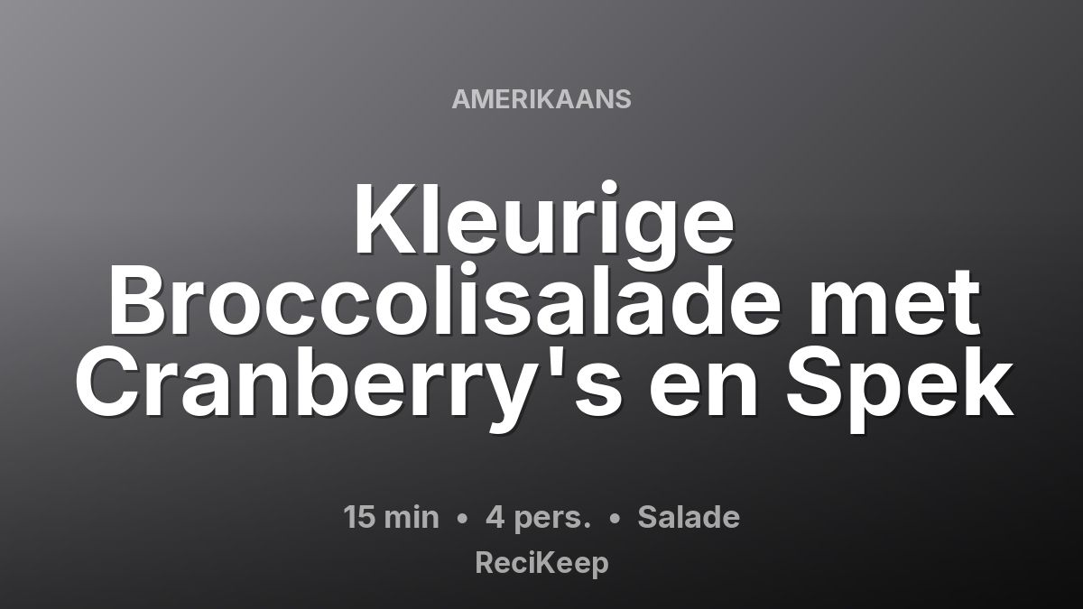Receptkaart Kleurige Broccolisalade met Cranberry's en Spek – Salade