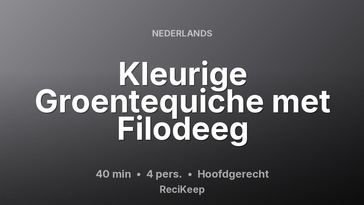 Receptkaart Kleurige Groentequiche met Filodeeg – Hoofdgerecht