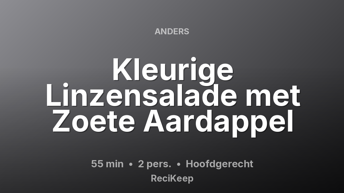 Receptkaart Kleurige Linzensalade met Zoete Aardappel – Hoofdgerecht