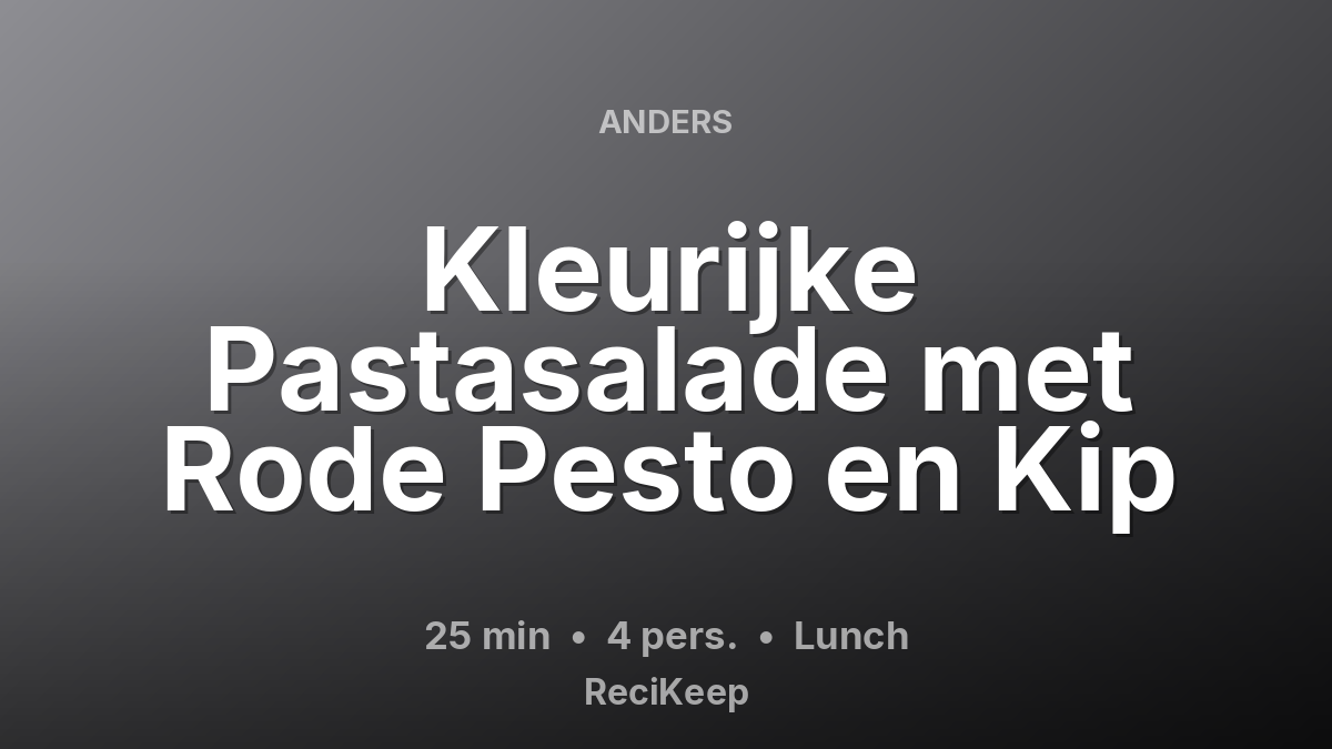 Receptkaart Kleurijke Pastasalade met Rode Pesto en Kip – Lunch