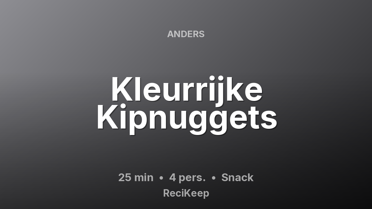 Receptkaart Kleurrijke Kipnuggets – Snack