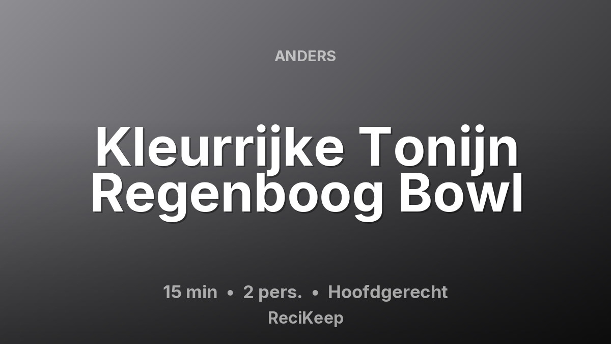 Receptkaart Kleurrijke Tonijn Regenboog Bowl – Hoofdgerecht
