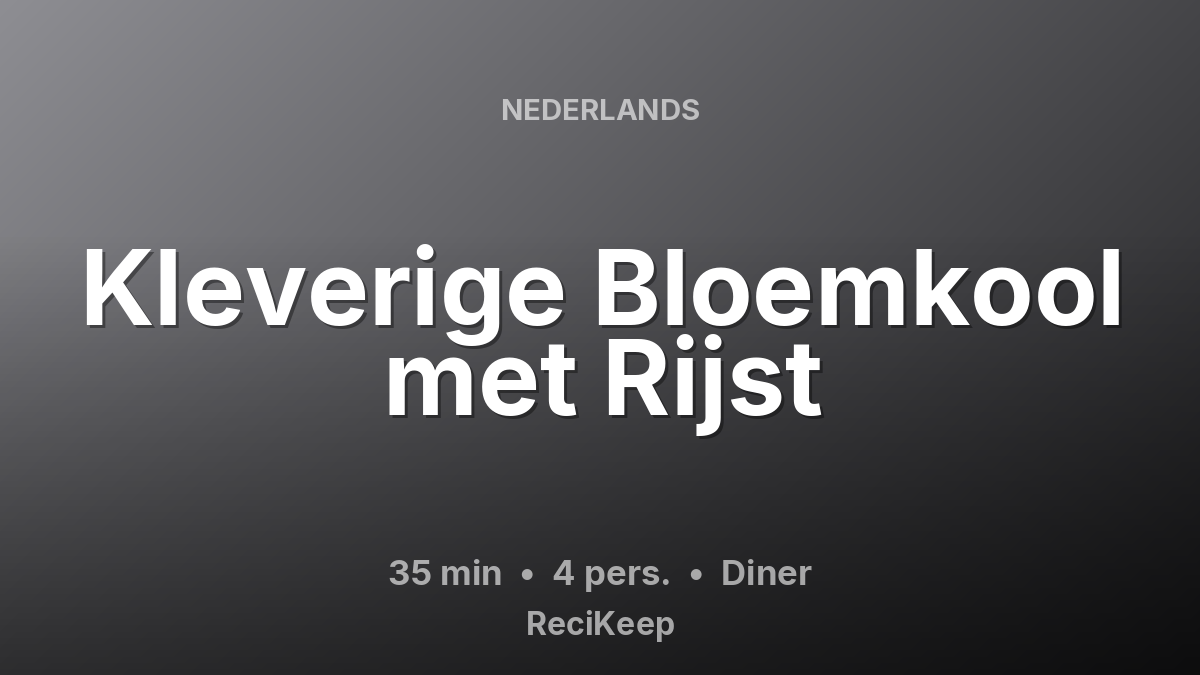 Receptkaart Kleverige Bloemkool met Rijst – Diner