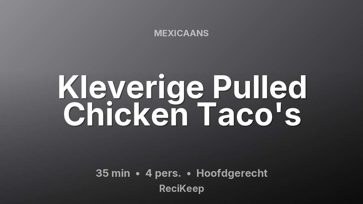 Receptkaart Kleverige Pulled Chicken Taco's – Hoofdgerecht