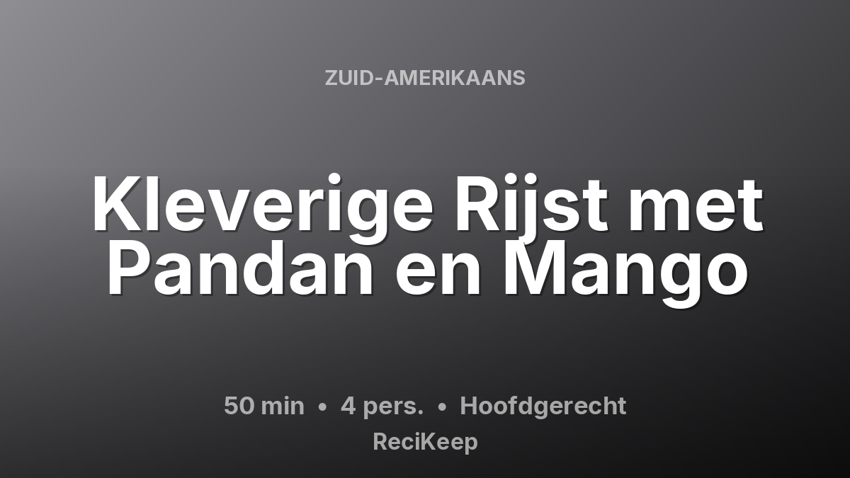 Receptkaart Kleverige Rijst met Pandan en Mango – Hoofdgerecht