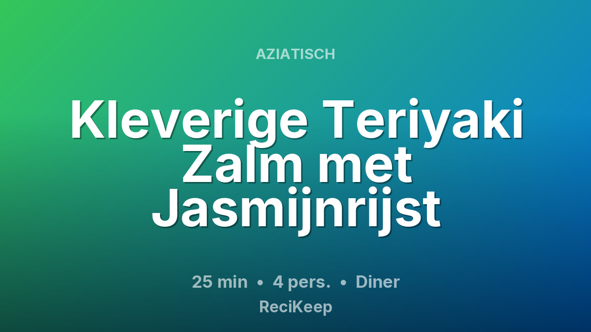 Receptkaart Kleverige Teriyaki Zalm met Jasmijnrijst – Diner