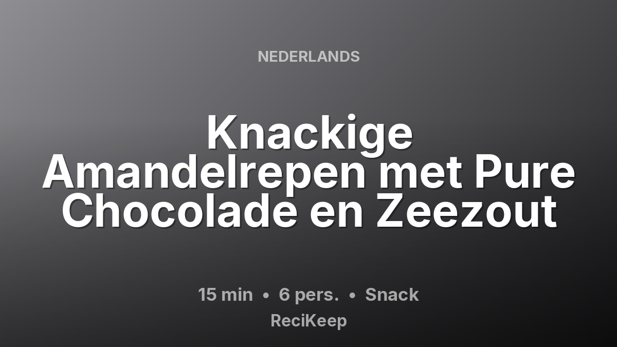 Receptkaart Knackige Amandelrepen met Pure Chocolade en Zeezout – Snack