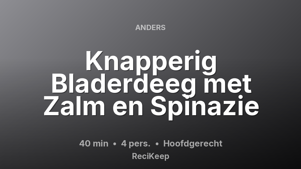 Receptkaart Knapperig Bladerdeeg met Zalm en Spinazie – Hoofdgerecht