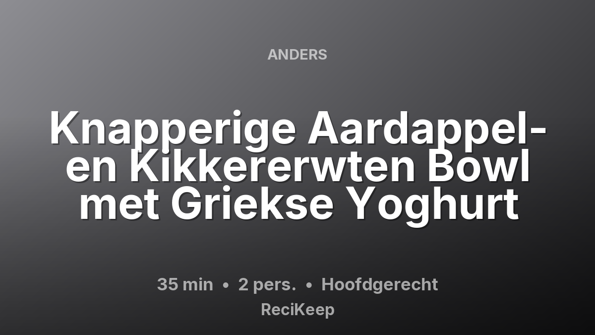 Receptkaart Knapperige Aardappel- en Kikkererwten Bowl met Griekse Yoghurt – Hoofdgerecht