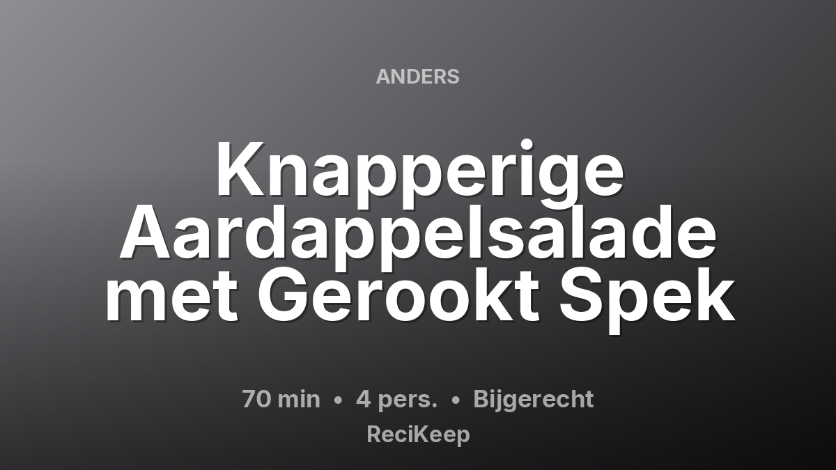 Receptkaart Knapperige Aardappelsalade met Gerookt Spek – Bijgerecht