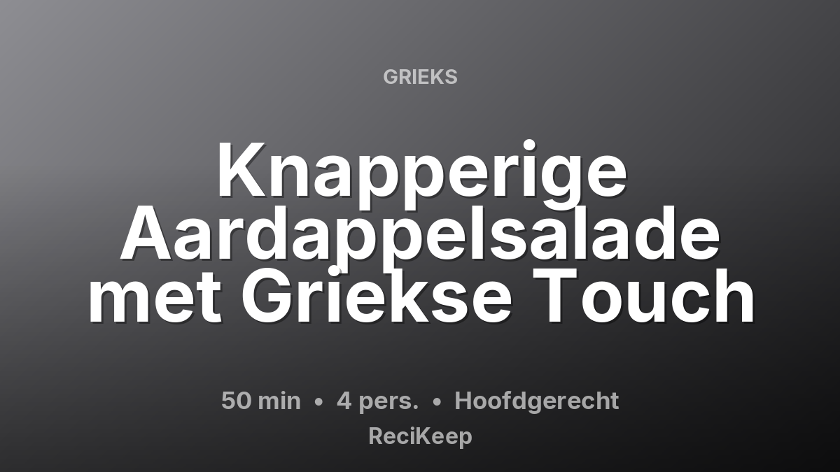 Receptkaart Knapperige Aardappelsalade met Griekse Touch – Hoofdgerecht